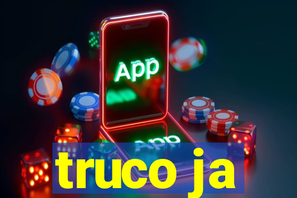 truco ja